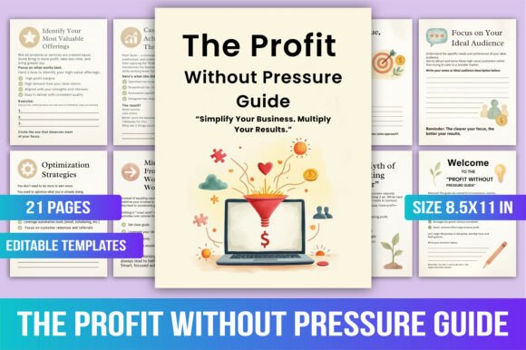 The Profit Without Pressure Guide: Build a Thriving Business with Ease